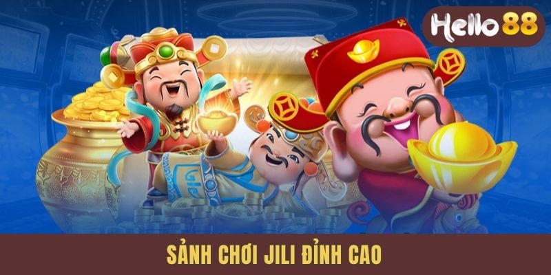 Sảnh chơi JILI đỉnh cao